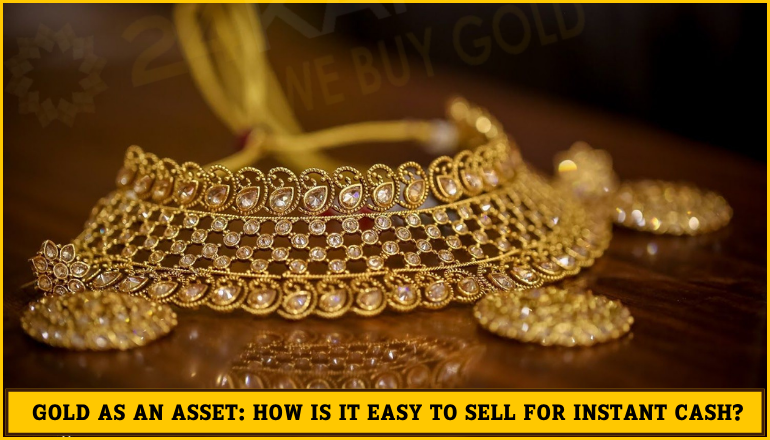Gold as an Asset: How is it Easy to Sell for Instant Cash